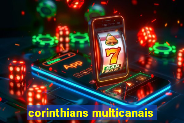 corinthians multicanais